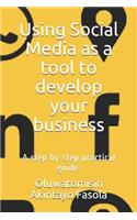 Using Social Media as a Tool to Develop Your Business