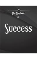 The Notebook of Success.: The Notebook of Success Drawings Jottings Black Background White Text Design Lined Notebook - Large 8.5 x 11 inches - 110 Pages notebooks and journa