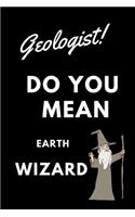 Geologist! Did You Mean Earth Wizard