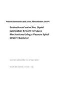 Evaluation of an In-Situ, Liquid Lubrication System for Space Mechanisms Using a Vacuum Spiral Orbit Tribometer