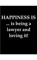 Happiness Is Being a Lawyer and Loving It: Blank Lined Journal - Lawyer Journal, 8.5x11 Law Journal