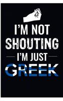 I'm Not Shouting I'm Just Greek