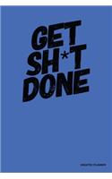 Get Sh*T Done- Undated Planner