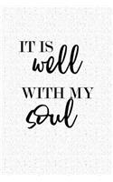 It Is Well with My Soul: A 6x9 Inch Matte Softcover Notebook Journal with 120 Blank Lined Pages and a Bible Verse Cover Slogan