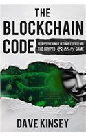The Blockchain Code: Decrypt the Jungle of Complexity to Win the Crypto-Anarchy Game