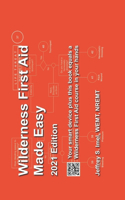 Wilderness First Aid Made Easy - 2021 Edition