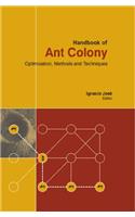HANDBOOK OF ANT COLONY : OPTIMISATION METHODS AND TECHNIQUES