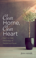 Clear Home, Clear Heart