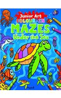 Junior Art Colour-In Mazes - Under the Sea: Amazing Mazes to Solve and Color by Numbers