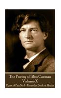 Poetry of Bliss Carman - Volume X: Pipes of Pan No I - From the Book of Myths