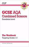 GCSE Combined Science AQA - Foundation: Grade 1-3 Targeted Workbook: (CGP AQA GCSE Combined Science)