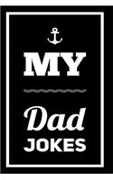 My Dad Jokes: 110-Page Blank Lined Journal Father's Day Gag Gift Idea