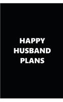 2019 Daily Planner Funny Theme Happy Husband Plans Black White 384 Pages: 2019 Planners Calendars Organizers Datebooks Appointment Books Agendas