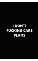 2019 Daily Planner I Don't Fucking Care Plans Black White 384 Pages: 2019 Planners Calendars Organizers Datebooks Appointment Books Agendas
