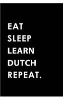 Eat Sleep Learn Dutch Repeat