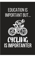 Education Is Important But... Cycling Is Importanter