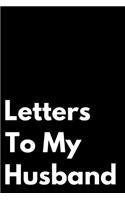 Letters to My Husband: 110-Page Blank Lined Journal Perfect for Letter Writing