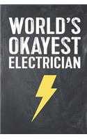 World's Okayest Electrician: Electrician Jobsite Business Lined Notebook Journal Planner Organizer