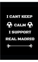 I Cant Keep Calm I Support Real Madrid