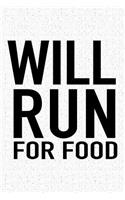 Will Run for Food