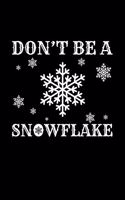 Don't Be a Snowflake