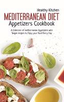 Mediterranean Diet Appetizers Cookbook: A Collection of Mediterranean Appetizers with Simple Recipes to Enjoy your Food Every Day