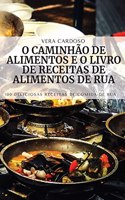 O Caminhao de Alimentos E O Livro de Receitas de Alimentos de Rua