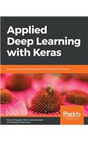 Applied Deep Learning with Keras