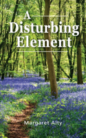 A Disturbing Element