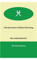 Life and Letters of Robert Browning