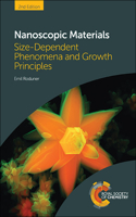 NANOSCOPIC MATERIALS: SIZE-DEPENDENT PHENOMENA AND GROWTH PRINCIPLES 2ND EDITION