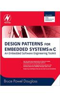 Design Patterns for Embedded Systems in C: An Embedded Software Engineering Toolkit: An Embedded Software Engineering Toolkit
