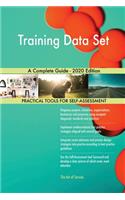 Training Data Set A Complete Guide - 2020 Edition