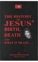 The History of Jesus' Birth, Death and What It Means to You and Me