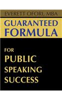 Guaranteed Formula for Public Speaking Success