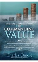 Spiritual and Practical Steps to COMMANDING VALUE