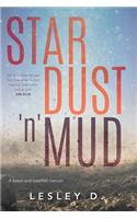 Stardust 'n' Mud