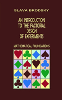 Introduction to the Factorial Design of Experiments (Mathematical Foundations)