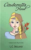 Cinderella Hood: A Short Comic Play for Kids