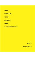 Mad World, Mad Kings, Mad Composition