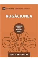 Rug&#259;ciunea (Prayer) (Romanian): How Praying Together Shapes the Church