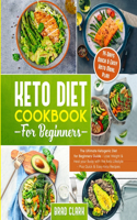 Keto Diet Cookbook for Beginners: The Ultimate Ketogenic Diet for Beginners Guide - Lose Weight & Heal Your Body with the Keto Lifestyle - Plus Quick & Easy Keto Recipes & 14 Days Ke