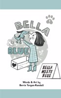 Bella & Blue: Bella Meets Blue