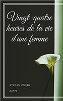 Vingt-quatre heures de la vie d’une femme (French Edition)