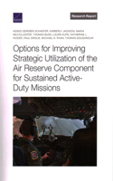 Options for Improving Strategic Utilization of the Air Reserve Component for Sustained Active-Duty Missions