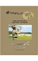 Make Your Own Music, Bugle Book 1 for Beginner