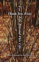 Thank You Jesus for Life beyond This Life