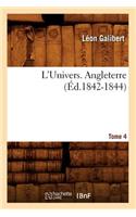 L'Univers. Angleterre. Tome 4 (Éd.1842-1844)