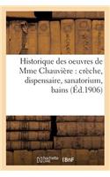 Historique Des Oeuvres de Mme Chauvière: Crèche, Dispensaire, Sanatorium, Bains