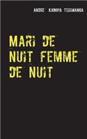 Mari de nuit femme de nuit: Un phenomene spirituel, aux consequences effectives(French)